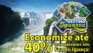 Passaporte Destino Iguassu - Loumar Turismo