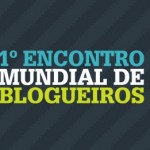 1º Encontro Mundial de Blogueiros