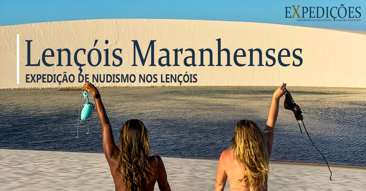 Expedição Nudismo nos Lençóis Maranhenses